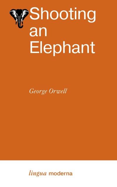 Книга: Shooting an Elephant (Оруэлл Джордж) ; ООО 
