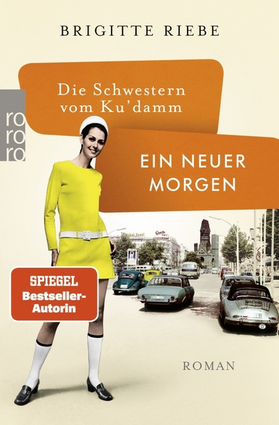 Книга: Die Schwestern vom Ku'damm. Ein neuer Morgen (Riebe Brigitte) ; Rowohlt Taschenbuch, 2022 