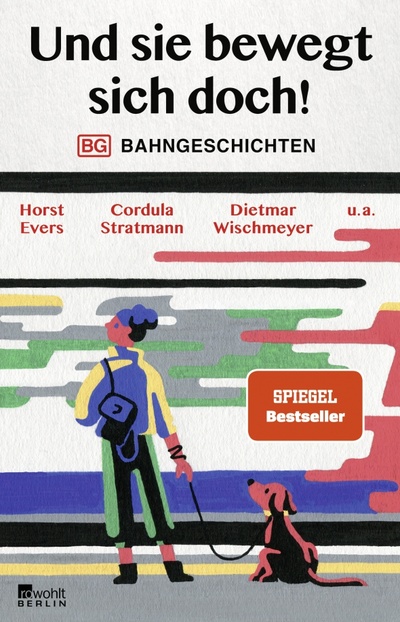 Книга: Und sie bewegt sich doch! Bahngeschichten (Evers Horst) ; Rowohlt Taschenbuch, 2023 