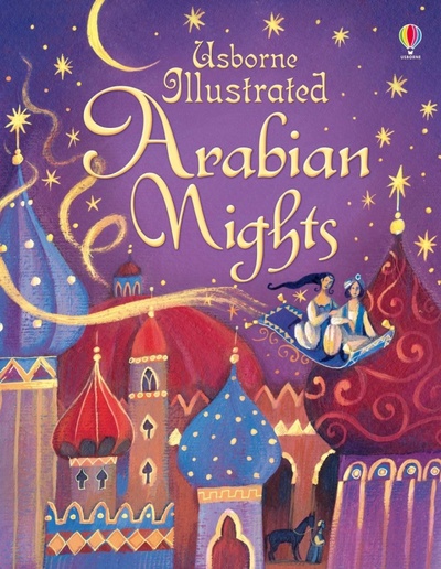 Книга: Illustrated Arabian Nights (Milbourne Anna) ; Usborne, 2012 