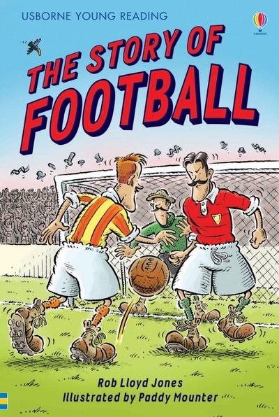 Книга: The Story of Football (Jones Rob Lloyd) ; Usborne, 2007 