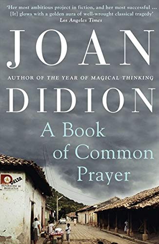 Книга: A Book of Common Prayer (Didion J.) ; HarperCollins UK, 2011 