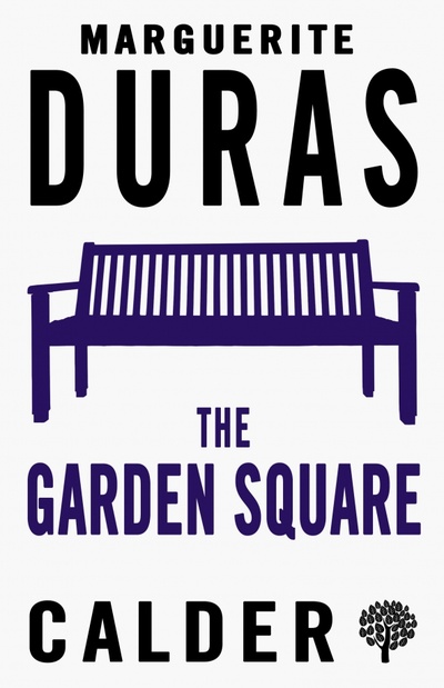 Книга: The Garden Square (Duras Marguerite) ; Calder Publications, 2018 