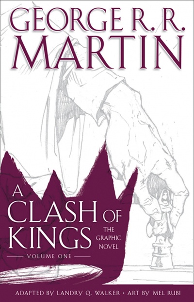 Книга: A Clash of Kings. The Graphic Novel. Volume One (Martin George R. R.) ; Harper Voyager, 2018 