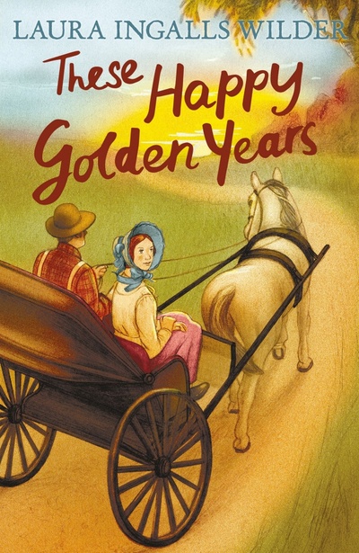 Книга: These Happy Golden Years (Ingalls Wilder Laura) ; Farshore, 2015 