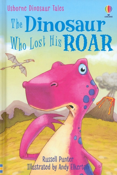 Книга: The Dinosaur Who Lost His Roar (Punter Russell) ; Usborne, 2021 