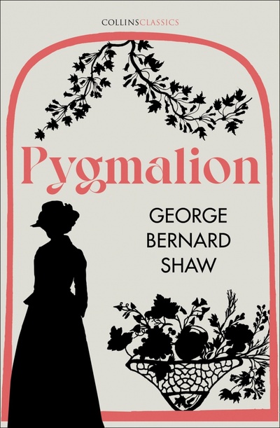 Книга: Pygmalion (Shaw George Bernard) ; William Collins, 2021 