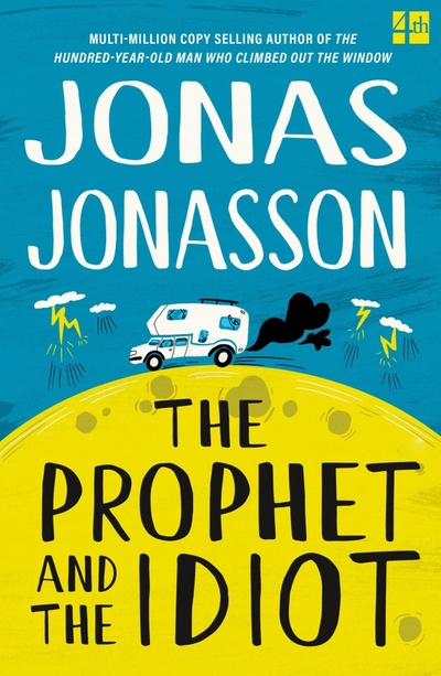 Книга: The Prophet and the Idiot (Jonasson Jonas) ; 4th Estate, 2023 