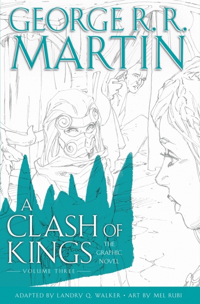 Книга: A Clash of Kings. The Graphic Novel. Volume Three (Martin George R. R.) ; Harper Voyager, 2021 