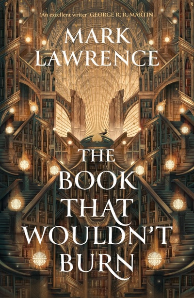 Книга: The Book That Wouldn't Burn (Lawrence Mark) ; Harper Voyager, 2023 