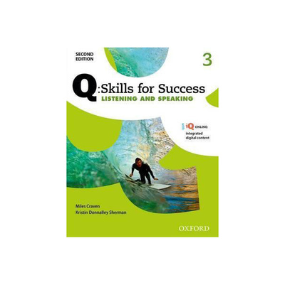 Книга: Книга Q: Skills for Success 3. Listening and Speaking (Craven Miles; Donnalley Sherman Kristin) ; Oxford Academic, 2015 