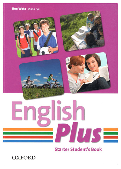 Книга: Книга Oxford University Press "English Plus Starter Student Book: Choose to Do More" (Wetz Ben; Pye Diana) , 2013 