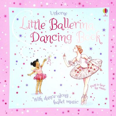Книга: Little Ballerina Dancing Book (Watt Fiona) ; Usborne, 2019 