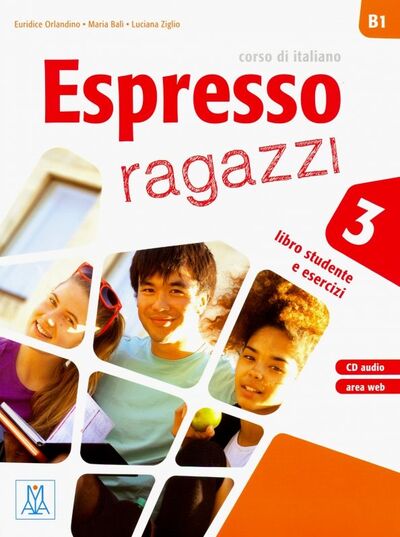 Книга: Espresso ragazzi 3 (libro + CD audio) (Orlandino Euridice, Ziglio Luciana, Bali Maria) ; Alma Edizioni, 2016 
