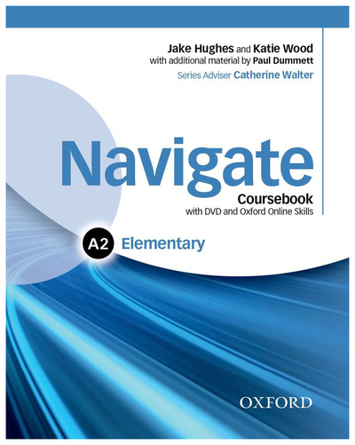 Книга: Книга Navigate: Elementary A2: Coursebook, e-Book, and Online Practice for Skills,… (Dummett Paul; Jake Hughes; Wood Katie) , 2015 