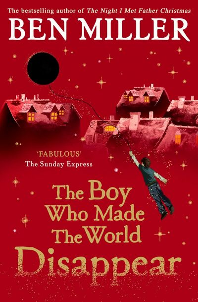 Книга: The Boy Who Made the World Disappear (Miller Ben) ; Simon & Schuster UK, 2020 