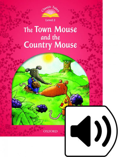 Книга: Книга Classic Tales Second Edition: Level 2: The Town Mouse and the Country Mouse e-Bo… (Sue Arengo) , 2011 