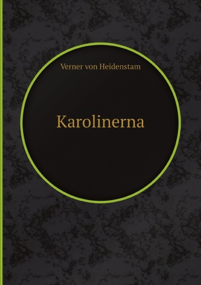 Книга: Karolinerna (Verner von Heidenstam) , 2013 