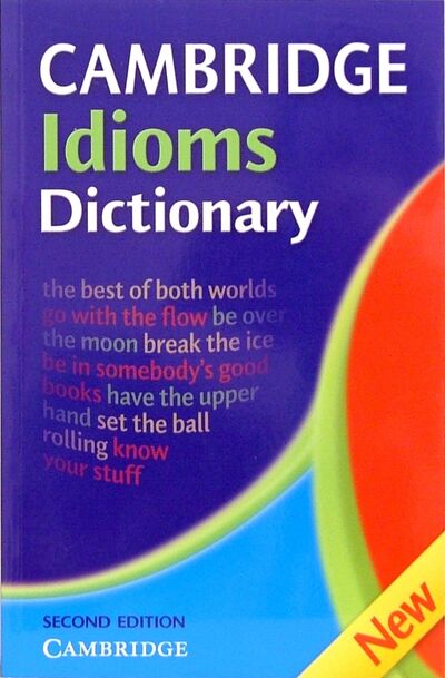 Книга: Idioms Dictionary; Cambridge, 2006 