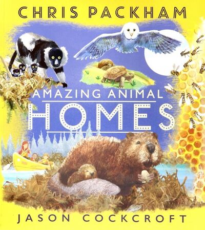 Книга: Amazing Animal Homes (Packham Chris) ; Red Shed, 2018 