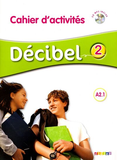 Книга: Decibel 2 A2.1 - Cahier d'activitesr (+CD) (Butzbach Michele, Pastor Dolores-Daniele, Martin Carmen) ; Didier, 2021 
