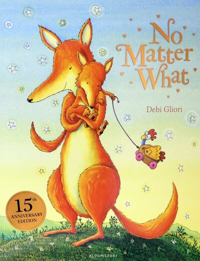 Книга: No Matter What (Gliori Debi) ; Bloomsbury, 2014 
