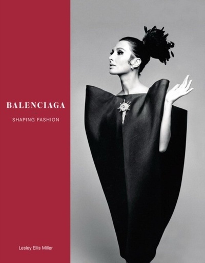 Книга: Книга MILLER, LESLEY ELLIS: Balenciaga: Shaping Fashion (Лесли Эллис Миллер) ; Abrams, 2017 