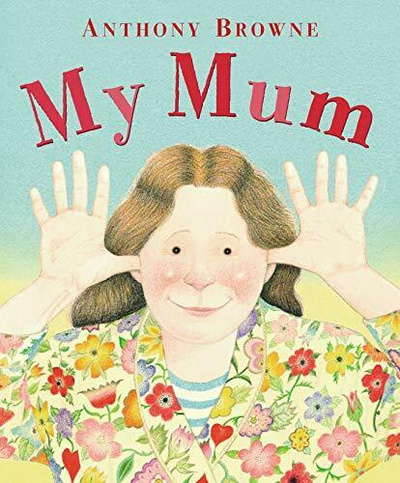 Книга: Книга My Mum (Anthony Browne) , 2013 