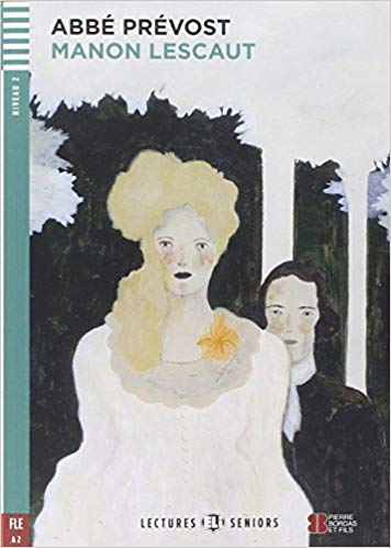 Книга: Книга Lectures ELI Seniors 2: Manon Lescaut + CD (800 mots) A2 (Labascoule Josiane; Royer Corinne; Flumian Catherine) , 2014 