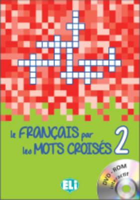 Книга: Книга Le francais par les mots croises: Book 2 + DVD-ROM (Letizia Pigini; Capodaglio Gigliola) ; ELI Publishing, 2015 