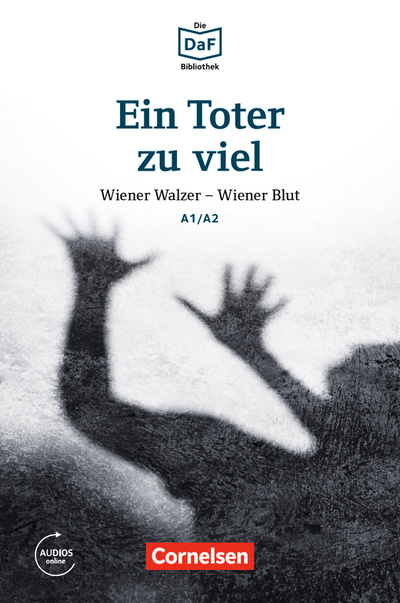 Книга: Книга Die DaF-Bibliothek A1/A2: Ein Toter zu viel. Wiener Walzer - Wiener Blut mit Audi... (Dittrich Roland Rudolf) ; Cornelsen