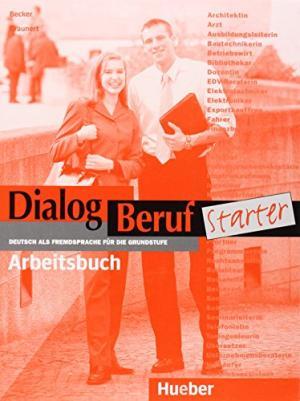 Книга: Книга Dialog Beruf Starter Arbeitsbuch (Norbert Becker) 