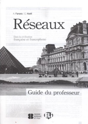 Книга: Книга Reseaux: Guide du professeur (Nielfi Carla; Fanara A.) ; ELI Publishing, 2012 