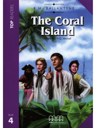 Книга: Книга Top readers Intermediate: The Coral Island (Mitchell H.Q.) 