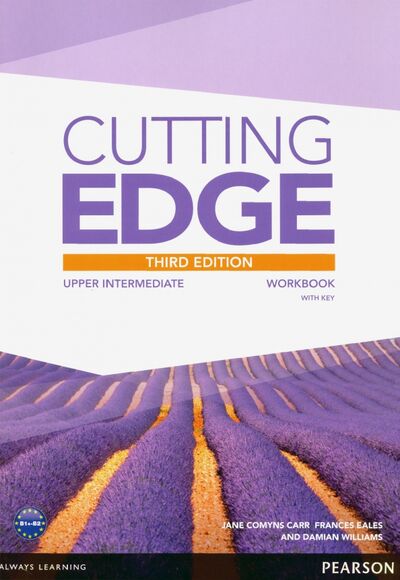 Книга: Cutting Edge. Upper Intermediate. Workbook (with Key) (Carr Jane Comyns, Williams Damian, Eales Frances) ; Pearson, 2018 