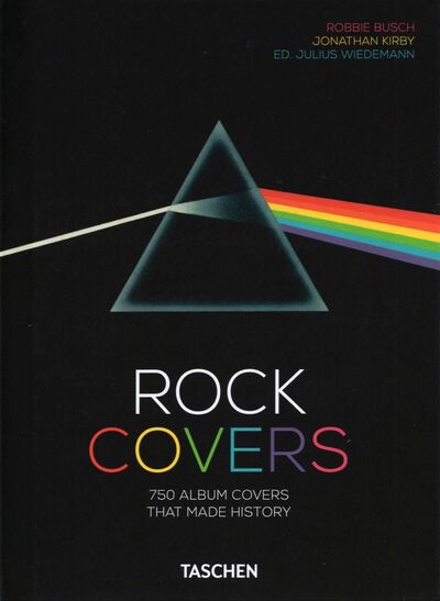 Книга: Rock Covers (Busch Robbie, Kirby Jonathan) ; Taschen, 2020 