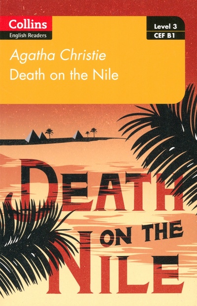 Книга: Death on the Nile. Level 3. B1 (Christie Agatha) ; Collins, 2017 