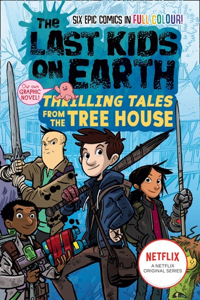 Книга: The Last Kids on Earth. Thrilling Tales from the Tree House (Brallier Max) ; Farshore, 2021 