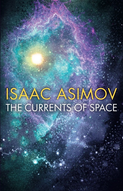 Книга: The Currents of Space (Asimov Isaac) ; Harper Voyager, 2023 