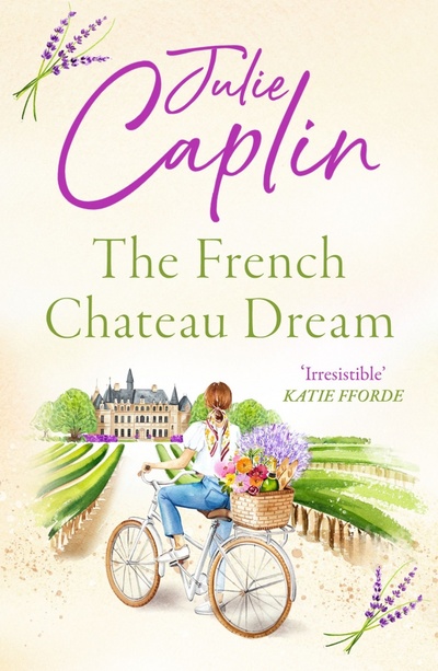 Книга: The French Chateau Dream (Caplin Julie) ; One More Chapter, 2023 