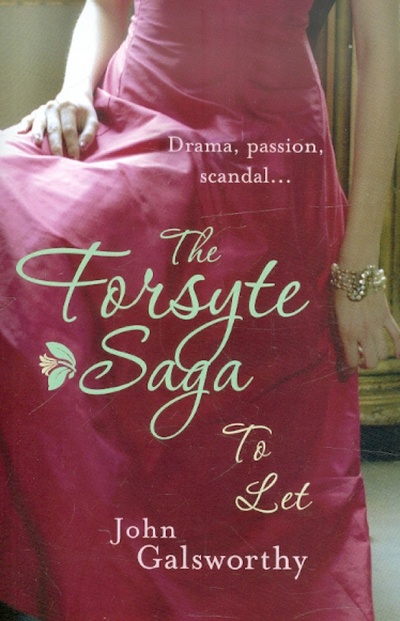 Книга: The Forsyte Saga: To Let (3) (Galsworthy John) ; Headline, 2007 