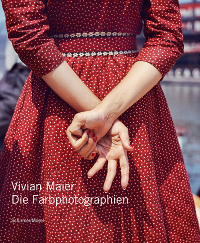 Книга: Vivian Maier. Die Farbphotographien (Maier Vivian) ; SCHIRMER/MOSEL, 2018 