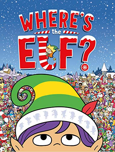 Книга: Книга Where's the Elf? Christmas Search-and-Find Adventure (Chuck Whelon) ; Michael O'Mara, 2019 