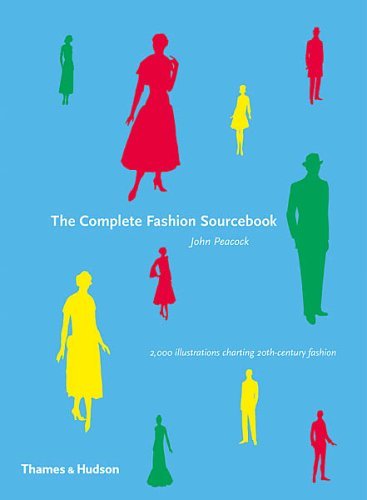 Книга: The Complete Fashion Sourcebook. 2, 000 Illustrations Charting 20th-Century Fashion (John Peacock) ; THAMES & HUDSON, 2005 