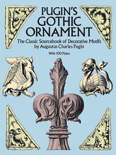 Книга: Книга Pugin's Gothic Ornament: The Classic Sourcebook of Decorative Motifs (Pugin Augustus Charles) ; Dover Publications, 1988 