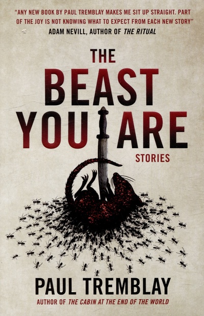 Книга: The Beast You Are: Stories (Тремблей П.) ; Titan Books, 2023 