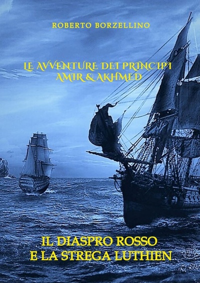 Книга: Le avventure dei Principi Amir Akhmed (Roberto Borzellino) ; Ridero, 2022 