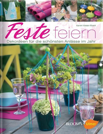 Книга: Feste feiern / Веселые праздники (Karen Meier-Ebert) ; BLOOM's GmbH, 2013 