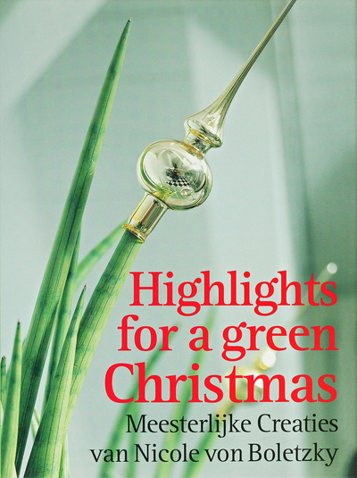 Книга: Highlights for a green Christmas / Яркие огни зеленого Рождества. Николь фон Болецки (Nicole von Boletzky) ; Stichting Kunstboek