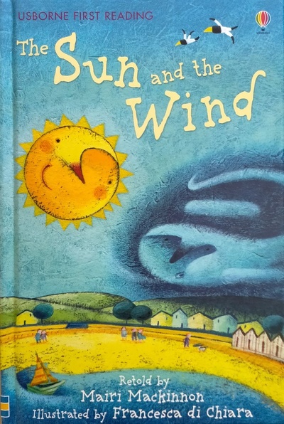 Книга: Usborne First Reading 1 The Sun and the Wind (Mairi Mackinnon) ; Usborne Publishing Ltd., 2007 